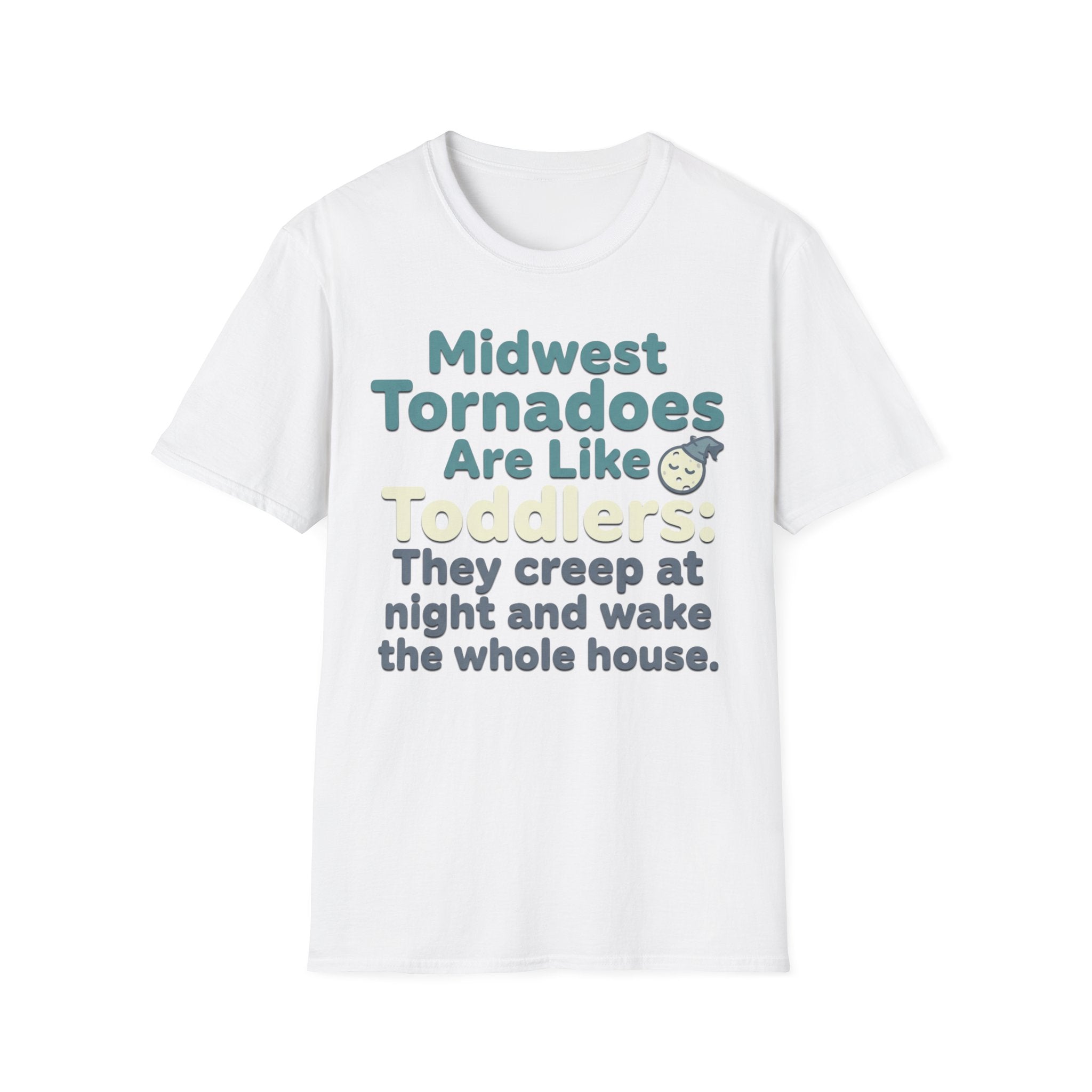 Tornadoes Are Like Toddlers T-Shirt