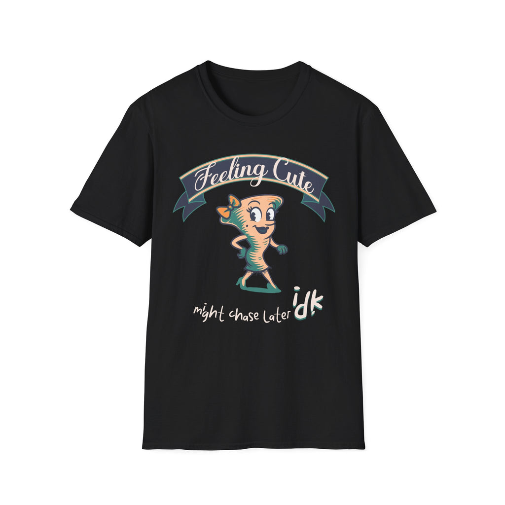 Feeling Cute T-Shirt