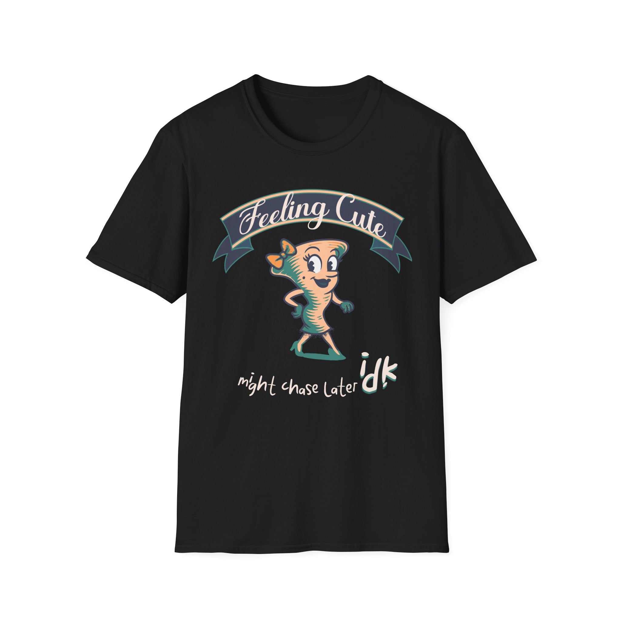 Feeling Cute T-Shirt