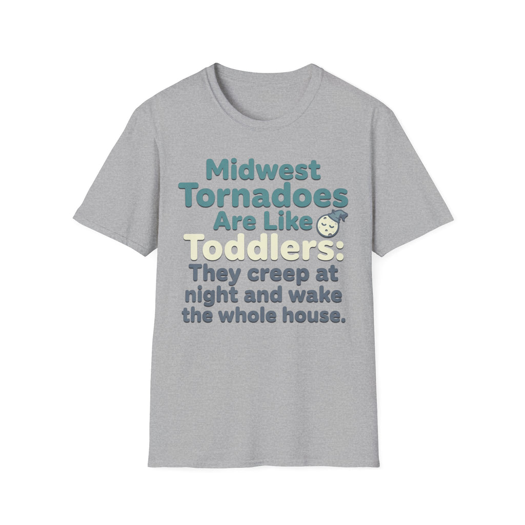 Tornadoes Are Like Toddlers T-Shirt