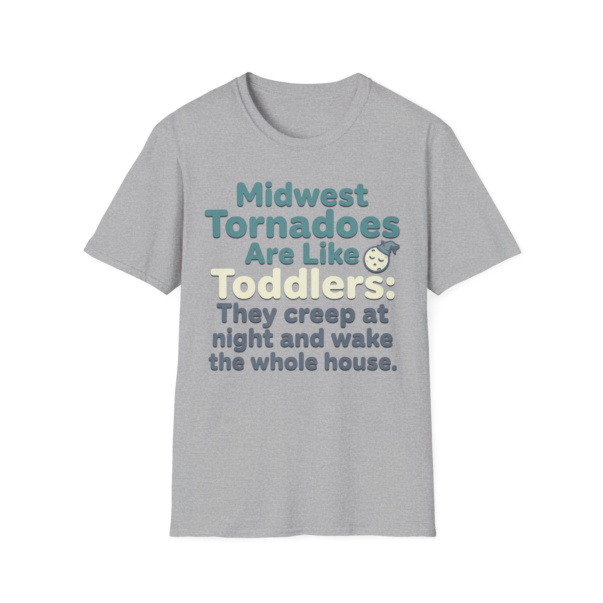 Tornadoes Are Like Toddlers T-Shirt
