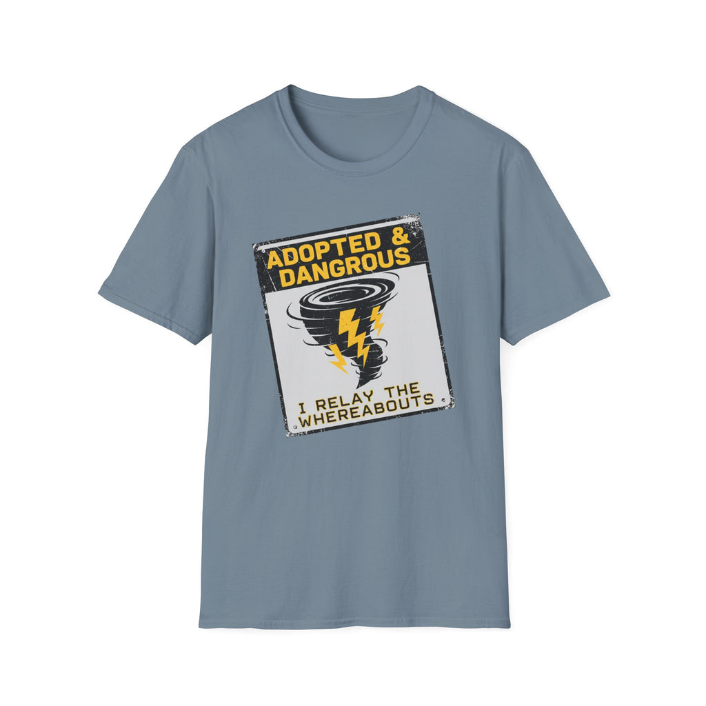 Adopted and Dangerous T-Shirt