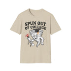 Spun Out of College T-Shirt
