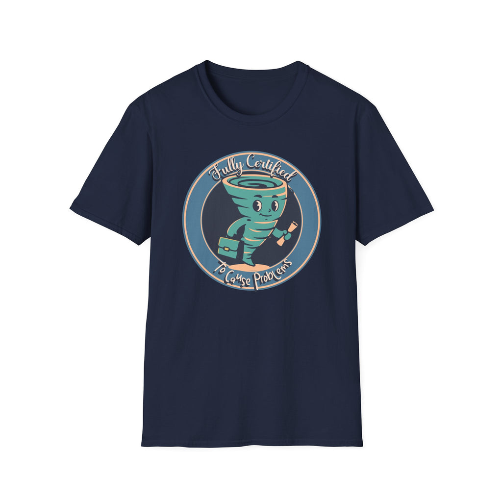 Certified Problem Causer T-Shirt