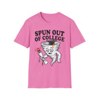 Spun Out of College T-Shirt