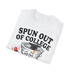 Spun Out of College T-Shirt