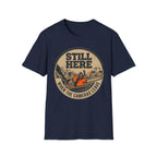 Still Here T-Shirt