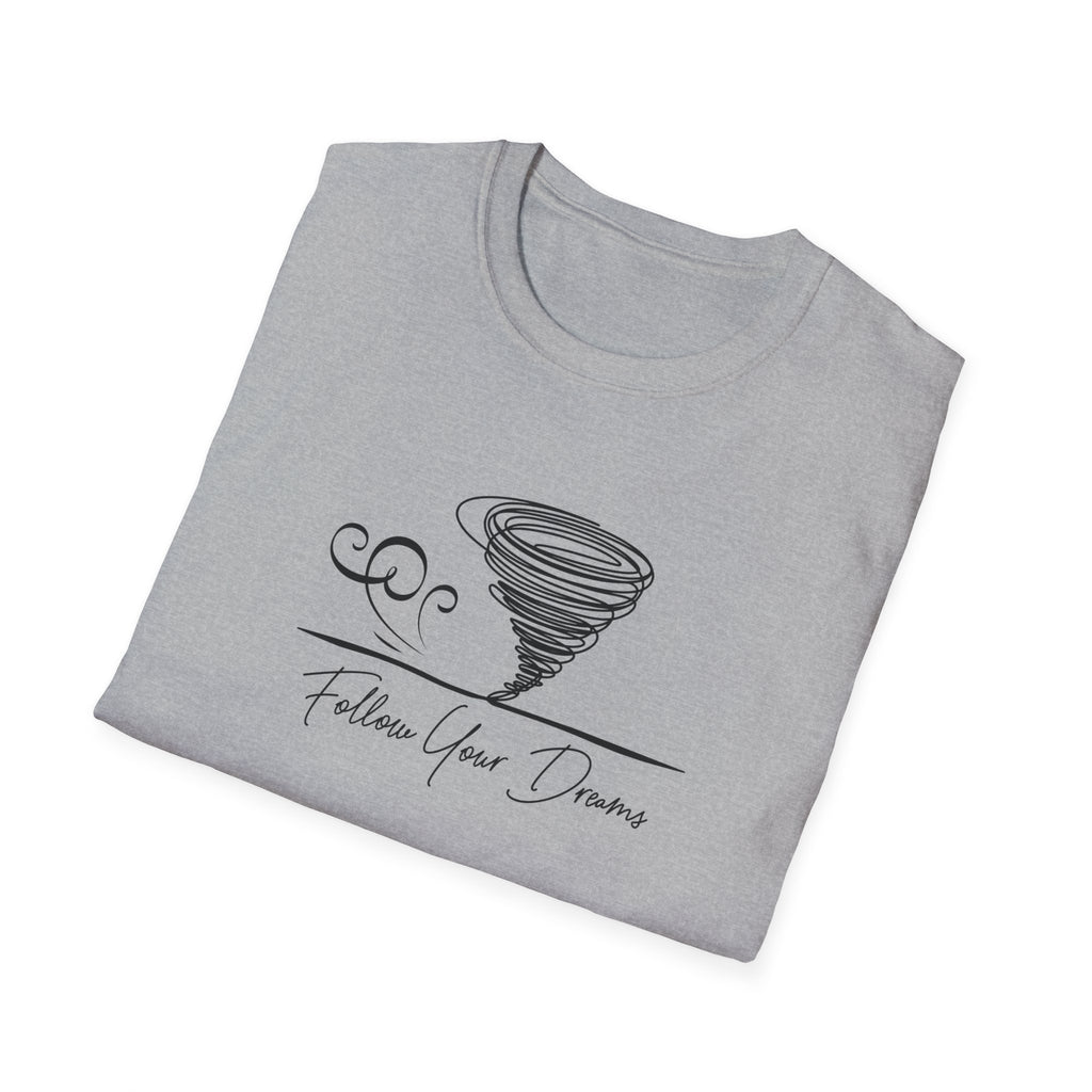 Follow Your Dreams T-Shirt