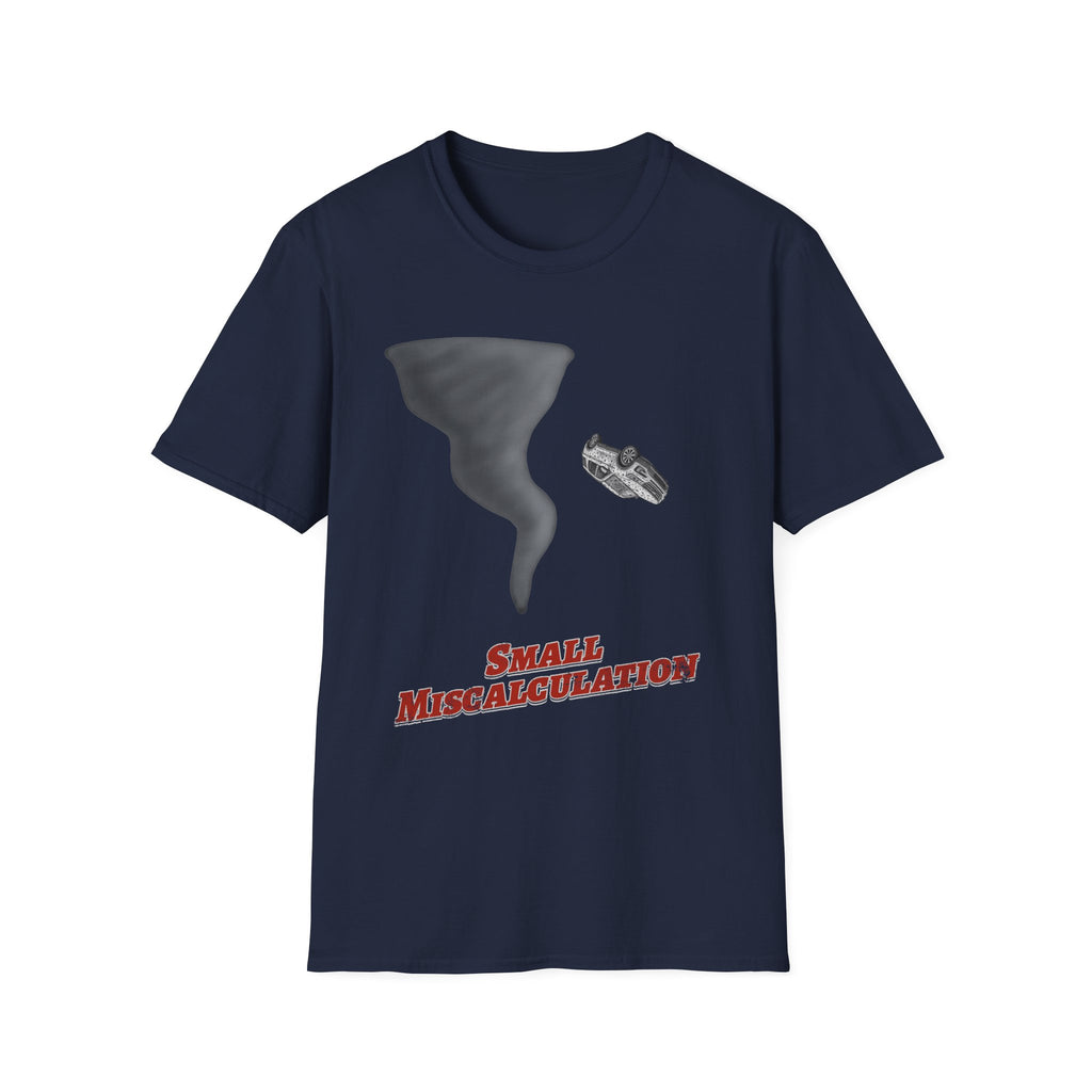Small Miscalculation T-Shirt