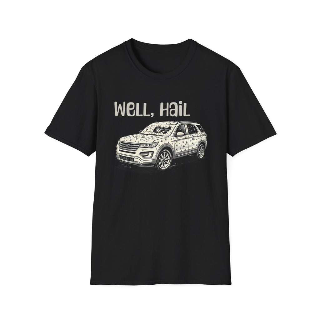 Well, Hail T-Shirt