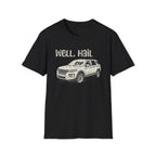 Well, Hail T-Shirt
