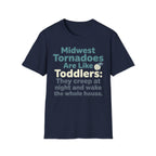 Tornadoes Are Like Toddlers T-Shirt