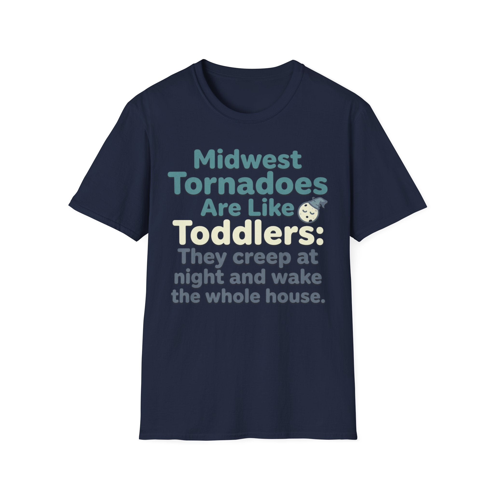 Tornadoes Are Like Toddlers T-Shirt