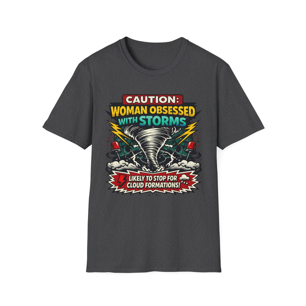 Caution: Storm Obsessed Woman T-Shirt
