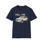Well, Hail T-Shirt