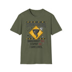 Stupid? No. T-Shirt
