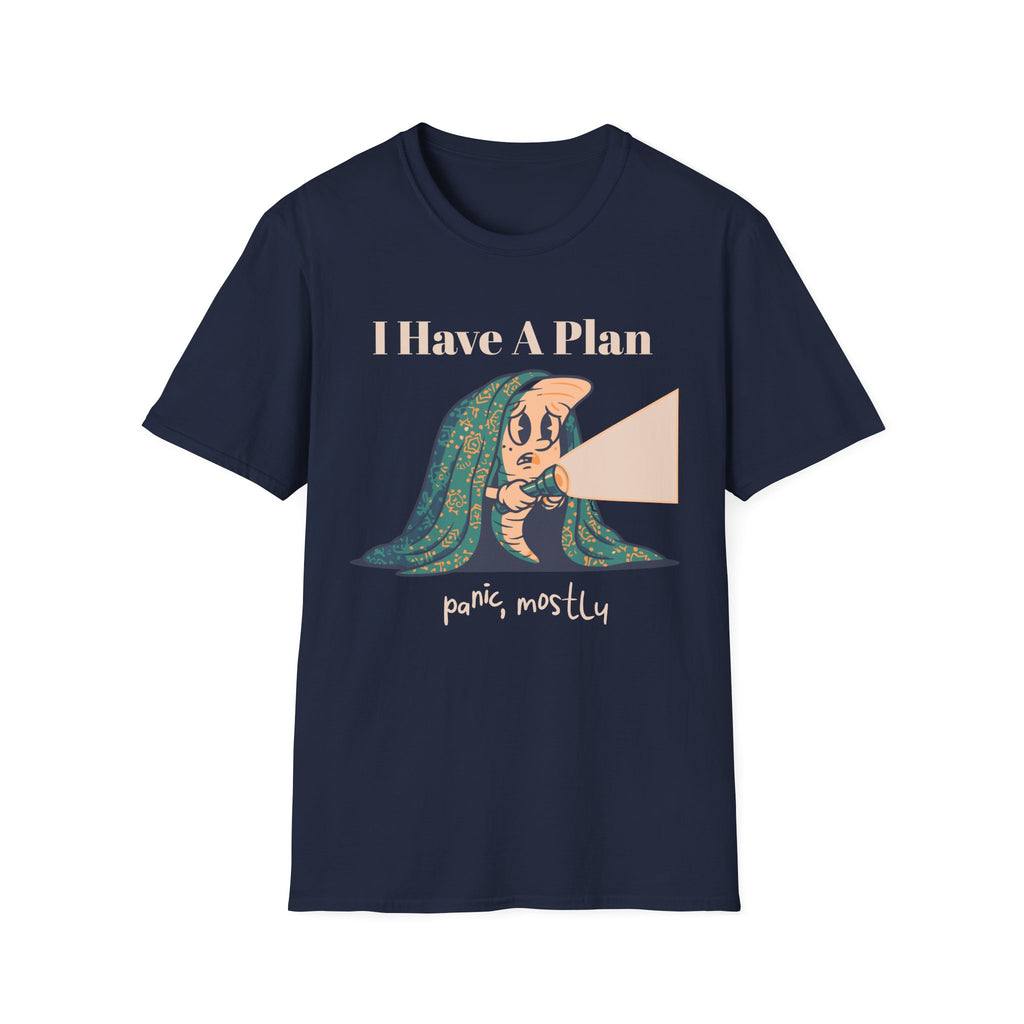 I Have A Plan T-Shirt