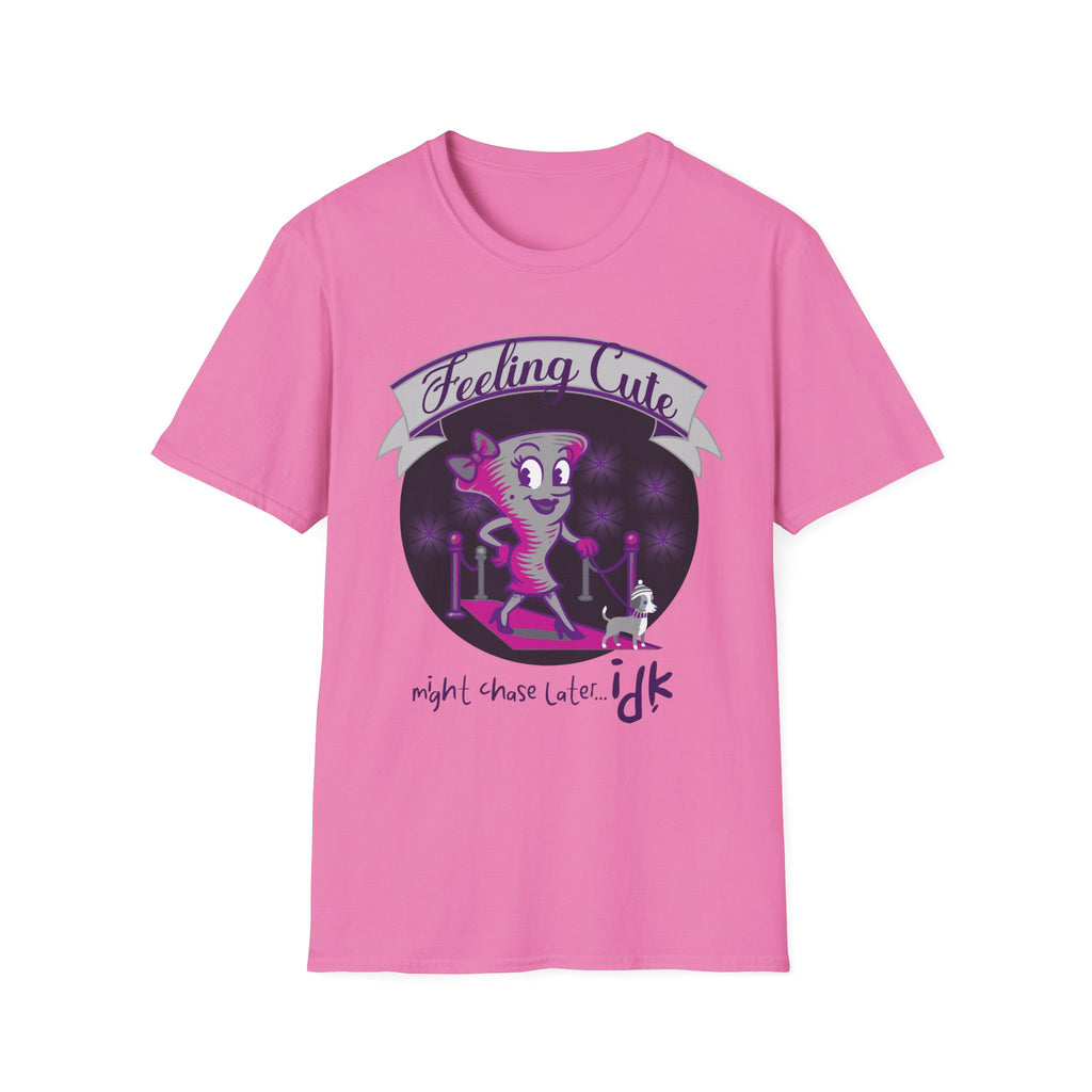 Might Chase Later T-Shirt