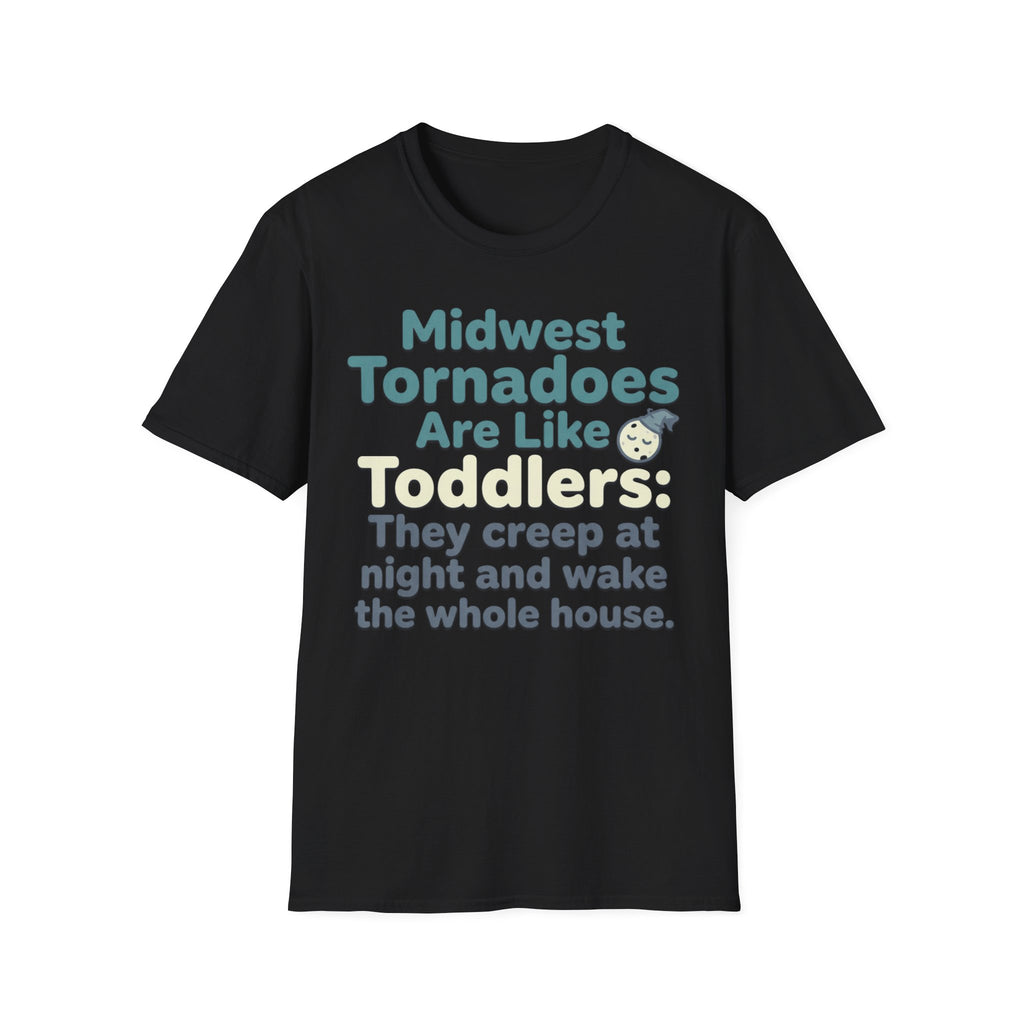 Tornadoes Are Like Toddlers T-Shirt