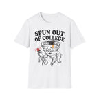 Spun Out of College T-Shirt