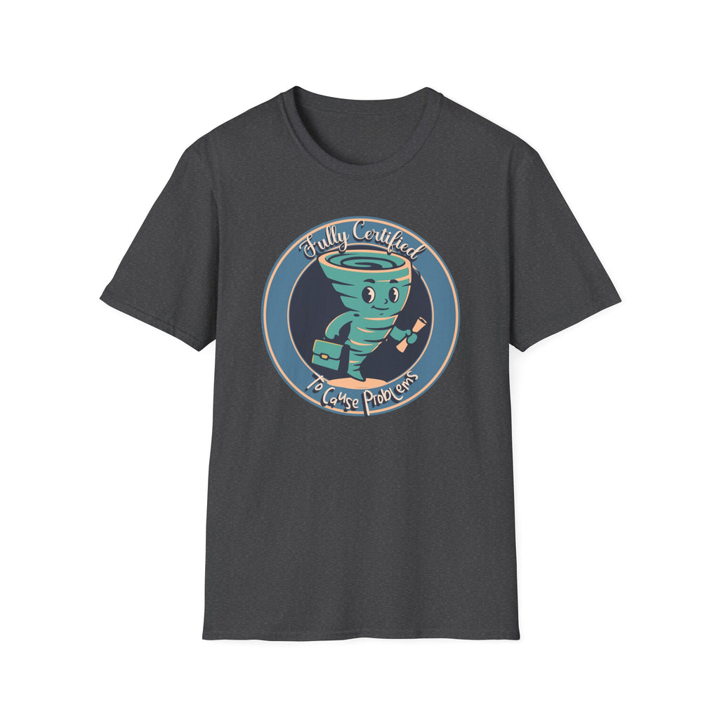 Certified Problem Causer T-Shirt