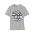 Twisted State Of Mind T-Shirt