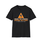 Ignore The Warning T-Shirt
