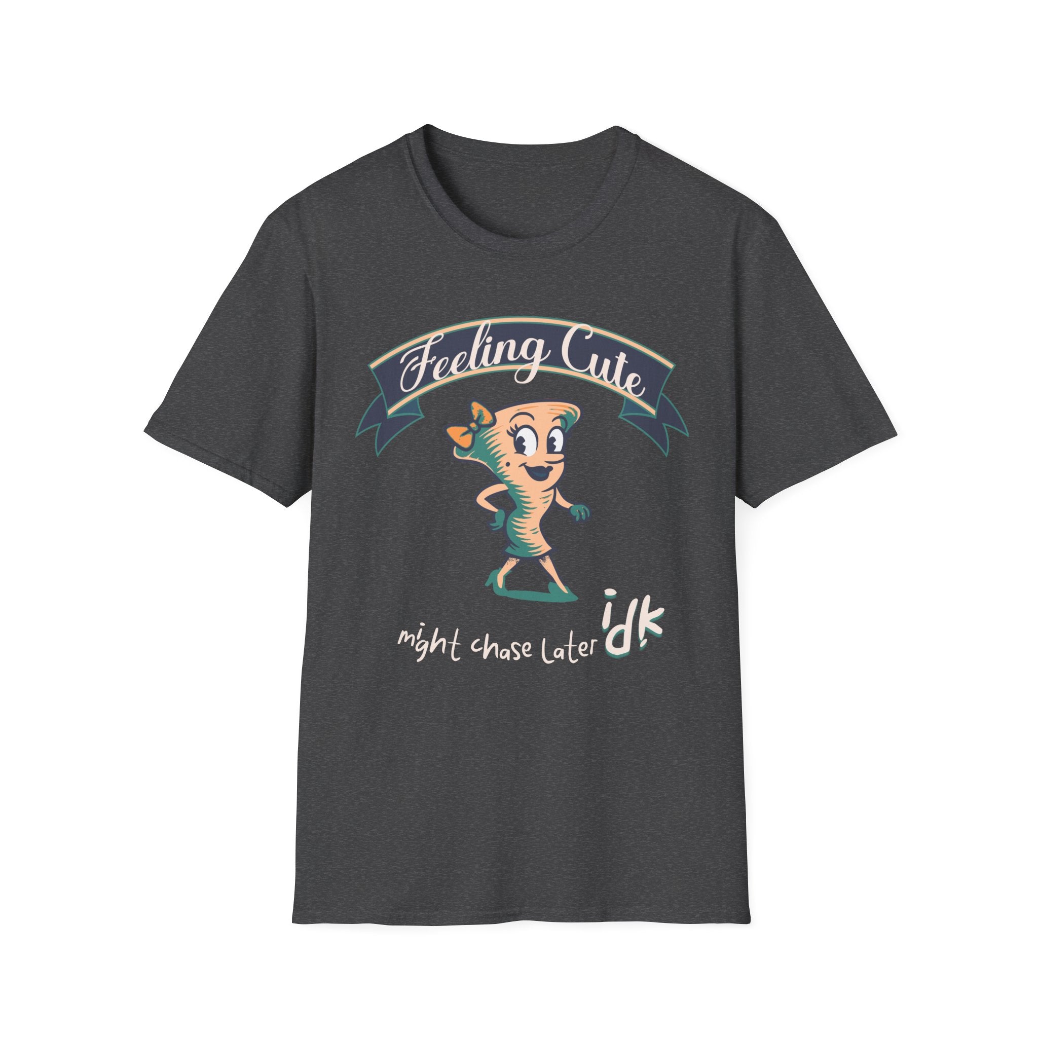 Feeling Cute T-Shirt