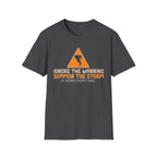 Ignore The Warning T-Shirt