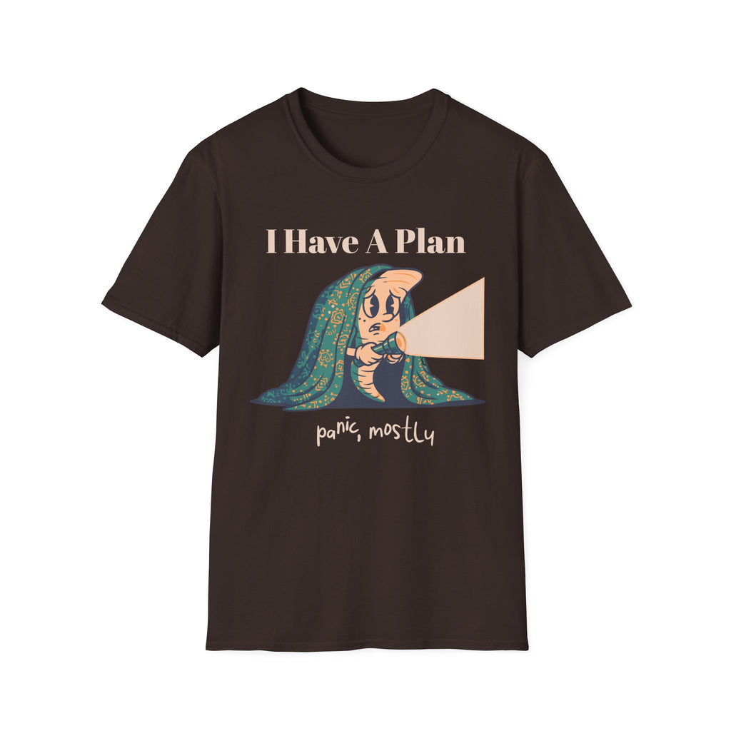 I Have A Plan T-Shirt