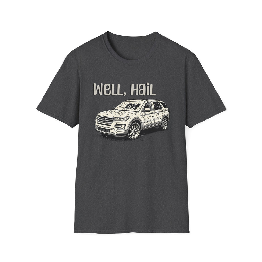 Well, Hail T-Shirt