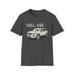Well, Hail T-Shirt