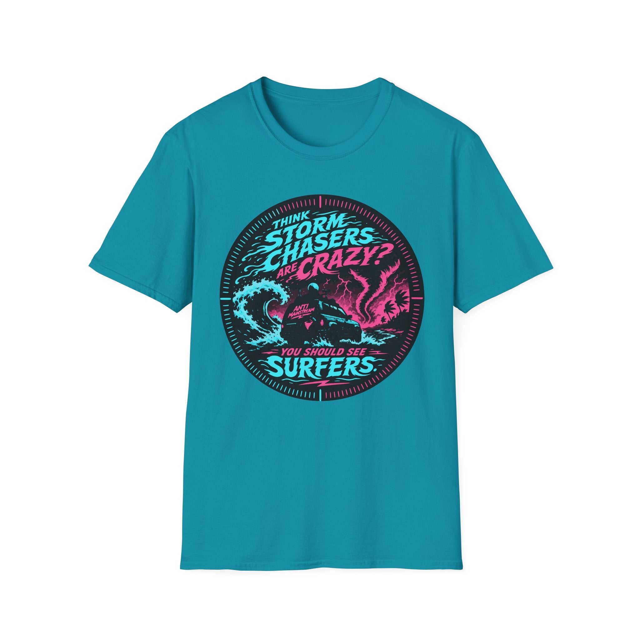 Think Storm Chasers Are Crazy? T-Shirt