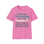 Tornadoes Are Like Toddlers T-Shirt