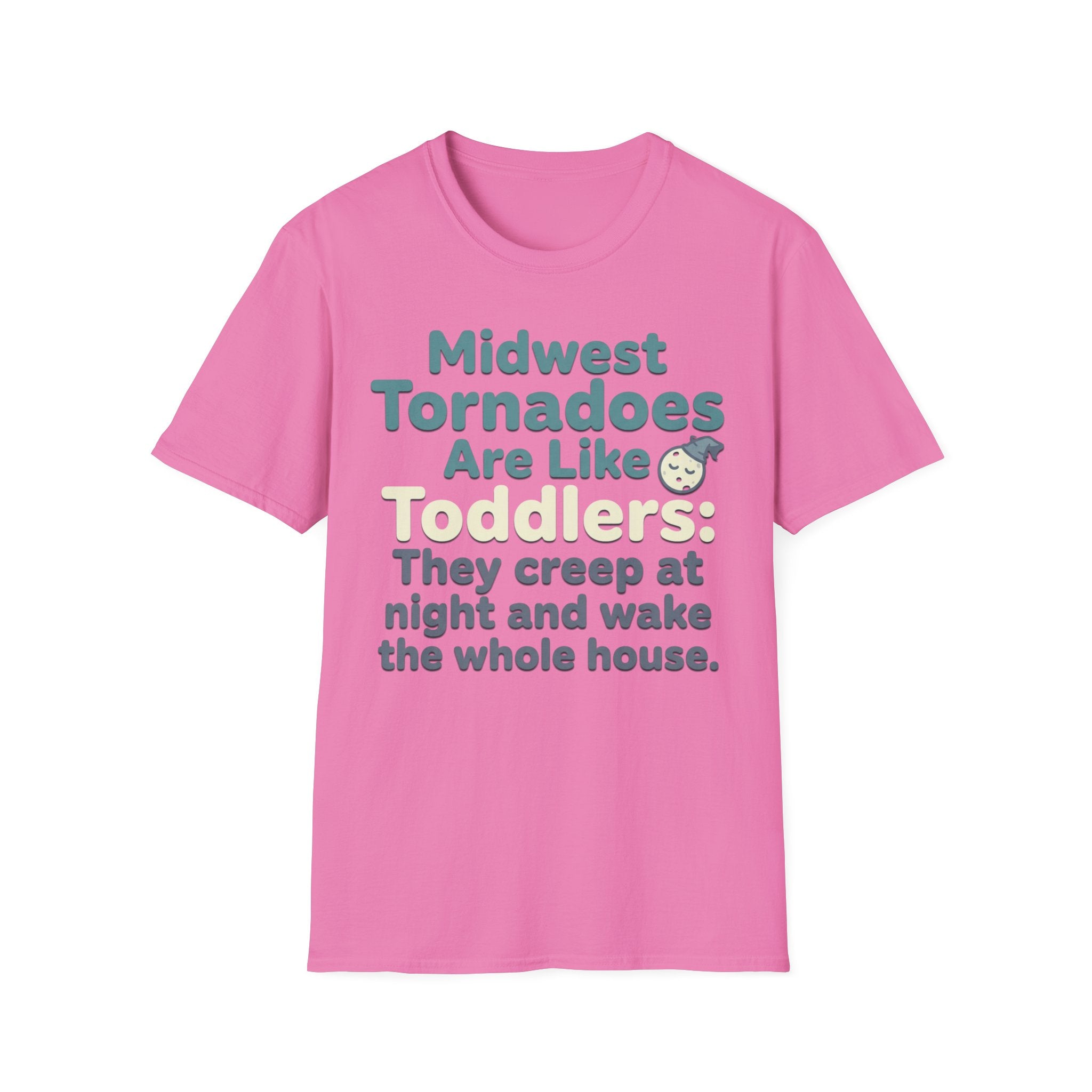 Tornadoes Are Like Toddlers T-Shirt